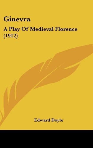 Ginevra: A Play Of Medieval Florence (1912)
