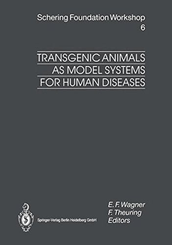 Transgenic Animals as Model Systems for Human Diseases (Ernst Schering Foundation Symposium Proceedings)
