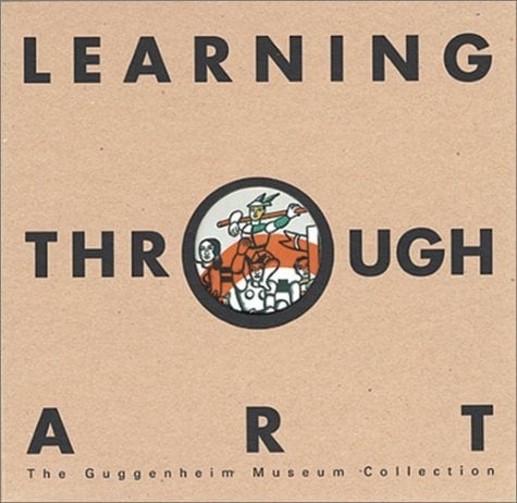 Learning Through Art The Guggenheim Museum Collection
