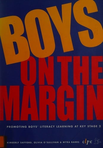 Boys on the Margin Promoting Boys' Literacy Learning at Key Stage 2