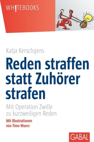 Reden straffen statt Zuhörer strafen Mit Operation Zwille zu kurzweiligen Reden
