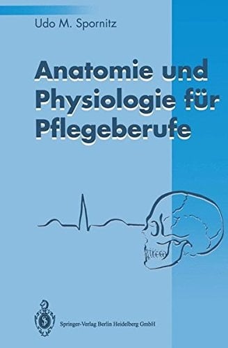 Anatomie und Physiologie für Pflegeberufe mit 29 Tabellen