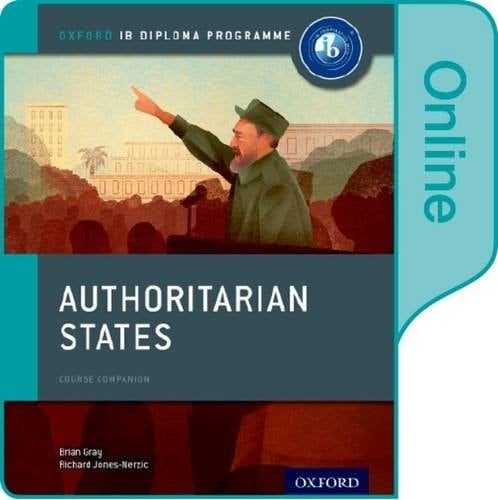 Authoritarian States: IB History Online Course Book: Oxford IB Diploma Program