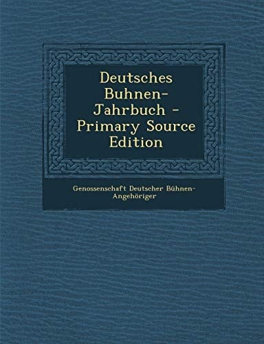 Deutsches Buhnen-Jahrbuch - Primary Source Edition