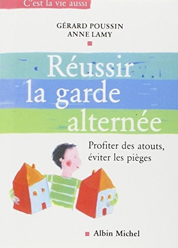 Réussir la garde alternée profiter des atouts, éviter les pièges
