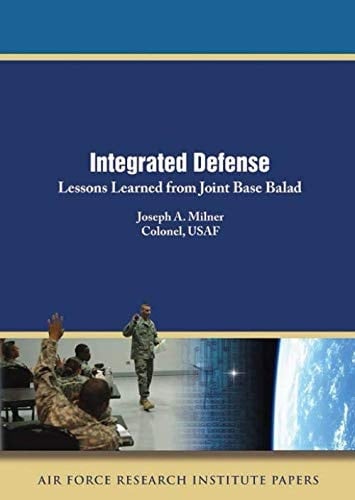 Integrated Defense: Lessons Learned from Joint Base Balad