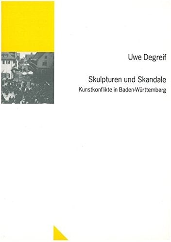 Skulpturen und Skandale: Kunstkonflikte in Baden-Württemberg (Untersuchungen des Ludwig-Uhland-Instituts der Universität Tübingen) (German Edition)