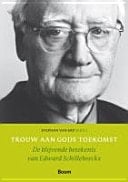 Trouw aan Gods toekomst de blijvende betekenis van Edward Schillebeeckx