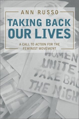 Taking Back Our Lives A Call to Action for the Feminist Movement