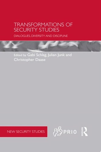 Transformations of Security Studies Dialogues, Diversity and Discipline