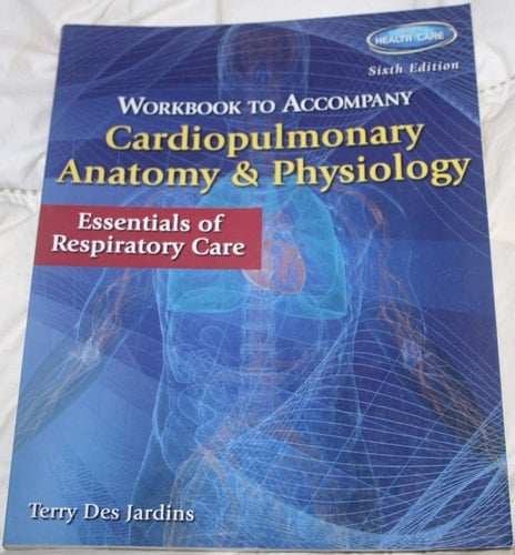 Workbook for Des Jardins' Cardiopulmonary Anatomy and Physiology, 6th