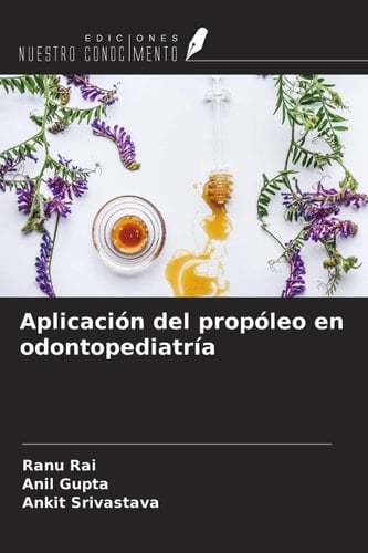 Aplicación del propóleo en odontopediatría (Spanish Edition)