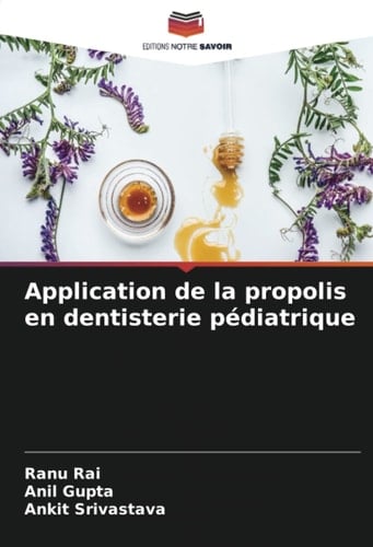 Application de la propolis en dentisterie pédiatrique (French Edition)