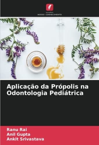 Aplicação da Própolis na Odontologia Pediátrica (Portuguese Edition)