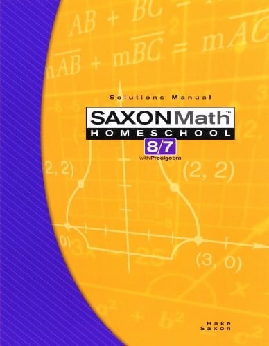 Saxon Math Homeschool 8/7 Solutions Manual