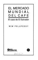 El mercado mundial del café: El caso de El Salvador (Colección Universitaria) (Spanish Edition)