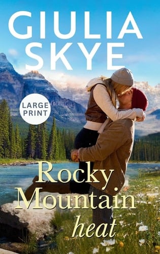 Rocky Mountain Heat (Large Print Hardback) A Friends-to-lovers, Vacation Romance!