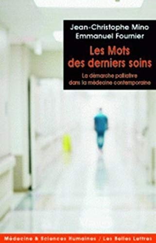 Les mots des derniers soins la démarche palliative dans la médecine contemporaine