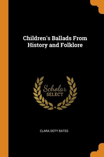 Children's Ballads from History and Folklore