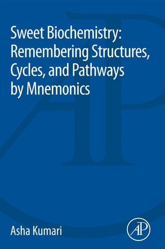 Sweet Biochemistry Remembering Structures, Cycles, and Pathways by Mnemonics
