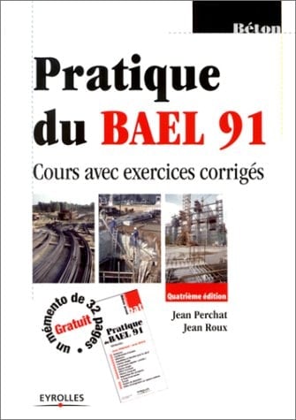 Pratique du BAEL 91 cours avec exercices corrigés