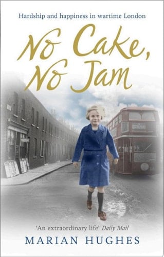 No Cake, No Jam Hardship and happiness in wartime London
