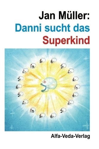Danni sucht das Superkind (German Edition)