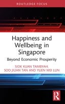 Happiness and Wellbeing in Singapore Beyond Economic Prosperity