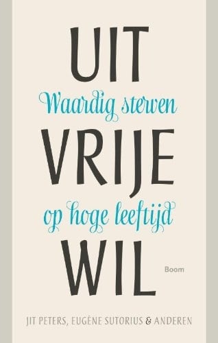 Uit vrije wil waardig sterven op hoge leeftijd