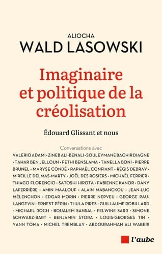 Imaginaire et politique de la créolisation Édouard Glissant et nous
