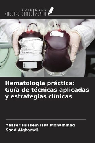 Hematología práctica: Guía de técnicas aplicadas y estrategias clínicas (Spanish Edition)