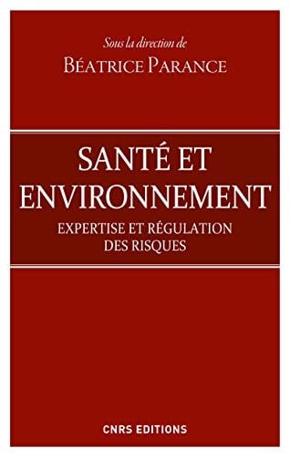 Santé et environnement expertise et régulation des risques