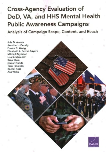 Cross-Agency Evaluation of DoD, VA, and HHS Mental Health Public Awareness Campaign Analysis of Campaign Scope, Content, and Reach