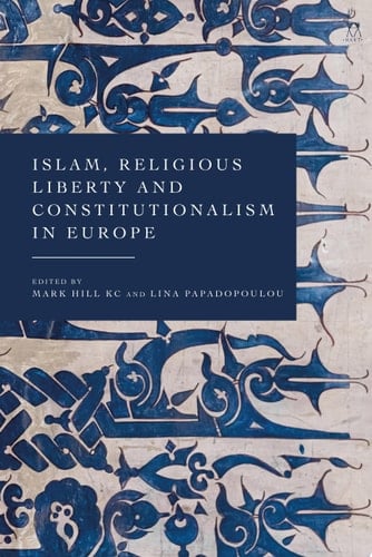 Islam, Religious Liberty and Constitutionalism in Europe