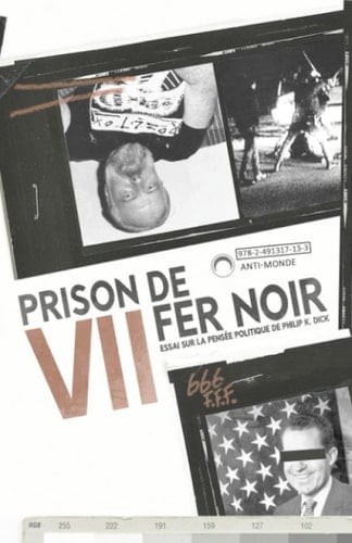 Prison de Fer Noir: Essai sur la pensée politique de Philip K. Dick (French Edition)