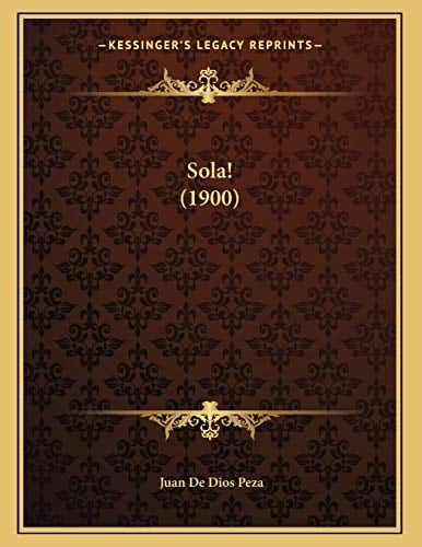 Sola! (1900) (Spanish Edition)