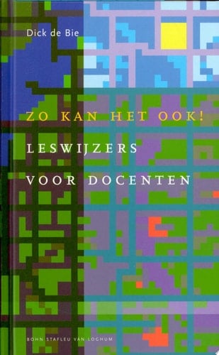 Zo Kan Het Ook!. Leswijzers Voor Docenten