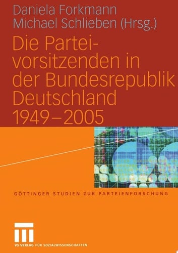 Die Parteivorsitzenden in der Bundesrepublik Deutschland 1949 – 2005