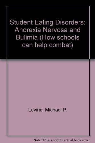 How Schools Can Help Combat Student Eating Disorders: Anorexia Nervosa and Bulimia (How Schools Can Help Combat Series)