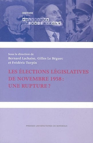 Les élections legislatives de novembre 1958 une rupture?