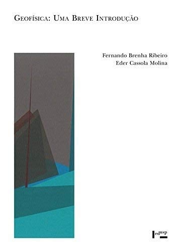 Geofisica: Uma Breve Introducao - Coleçao Acadêmica 91