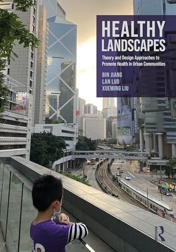 Healthy Landscapes Theory and Design Approaches to Promote Health in Urban Communities