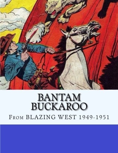 Bantam Buckaroo From BLAZING WEST 1949-1951
