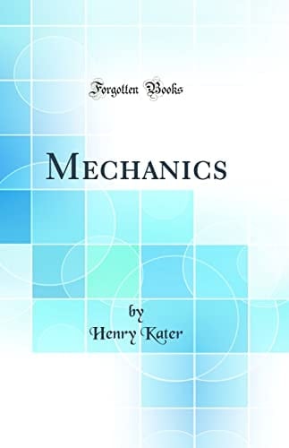 Mechanics (Classic Reprint)