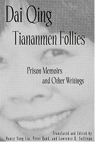 Tiananmen Follies Prison Memoirs and Other Writings