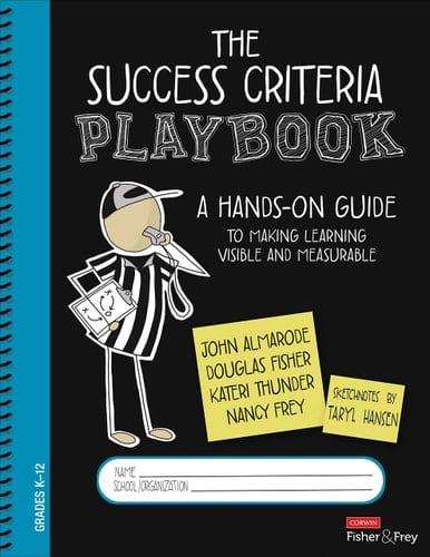The Success Criteria Playbook A Hands-On Guide to Making Learning Visible and Measurable