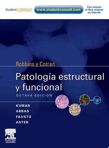 Robbins y Cotran. Patología estructural y funcional
