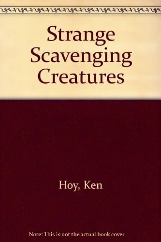 Strange Scavenging Creatures