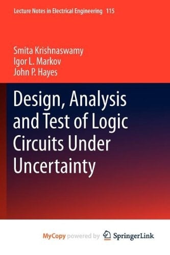 Design, Analysis and Test of Logic Circuits Under Uncertainty