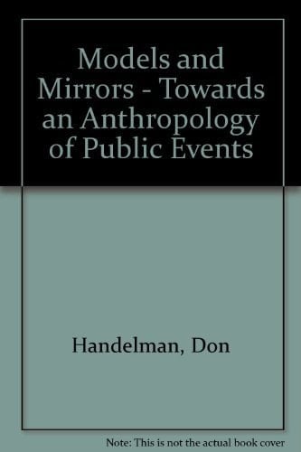 Models and Mirrors Towards an Anthropology of Public Events